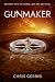 Gunmaker: A science fiction...