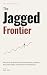 The Jagged Frontier: Why AI...
