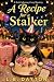 A Recipe for a Stalker: A Kat Calloway Cozy Mystery
