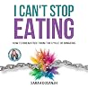 I Can’t Stop Eati...