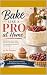 Bake Like a Pro at Home: Un...