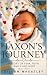 Jaxon’s Journey : A STORY O...