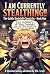 I AM CURRENTLY STEALTHING!!