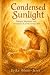 Condensed Sunlight: Margret...