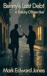 Benny's Last Debt by Mark Edward Jones