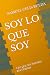 SOY LO QUE SOY: Y LO QUE SO...
