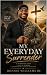 MY EVERYDAY SURRENDER: A JO...
