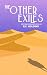 The Other Exiles: A Norther...