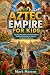 AZTEC EMPIRE FOR KIDS: The ...