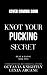 Knot Your Pucking Secret: A...