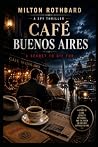 Café Buenos Aires: A Spy Thriller (Thrillers Saga)