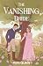 The Vanishing Bride: a spic...