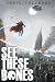 See These Bones (German Edition) (The Post-Break World: The Murder of Crows (German Edition))
