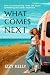 What Comes Next