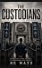 The Custodians  by NG Mays