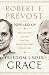 Freedom Under Grace by Robert Prevost Freedom Under Grace by Robert Prevost