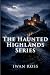 The Haunted Highlands Series