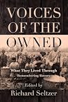 Voices of the Owned by Richard Seltzer