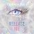 Release Me by Tahereh Mafi