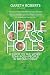 Middle Class Holes: A Guide...