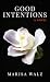 Good Intentions: A Novel