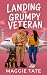 Landing the Grumpy Veteran by Maggie Tate