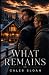 What Remains