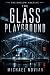 The Glass Playground (The H...