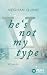 He’s not my type (Vancouver Agitators 4) (German Edition)