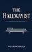 The Hallwayist by Tucker Mills The Hallwayist by Tucker Mills