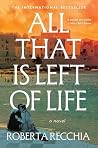 All That Is Left of Life: A Novel All That Is Left of Life: A Novel