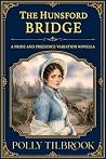 The Hunsford Bridge: A Pride and Prejudice Variation Novella (The Hunsford Variations) The Hunsford Bridge: A Pride and Prejudice Variation Novella (The Hunsford Variations)