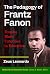 The Pedagogy of Frantz Fano...