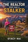 The Realtor that had a Stalker