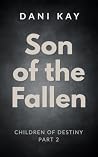 Son of the Fallen: a dark sci-fi romantasy (Children of Destiny Book 2) Son of the Fallen: a dark sci-fi romantasy (Children of Destiny Book 2)