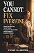 YOU CANNOT FIX EVERYONE: Ho...
