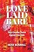 LOVE LAID BARE by Rose Boswell LOVE LAID BARE by Rose Boswell