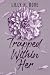 Trapped Within Her: An Emotional YA Story (Stuck Behind Her Duet Book 2)
