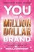 You Are a Million Dollar Br...