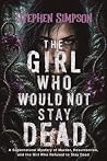 The Girl Who Would Not Stay Dead