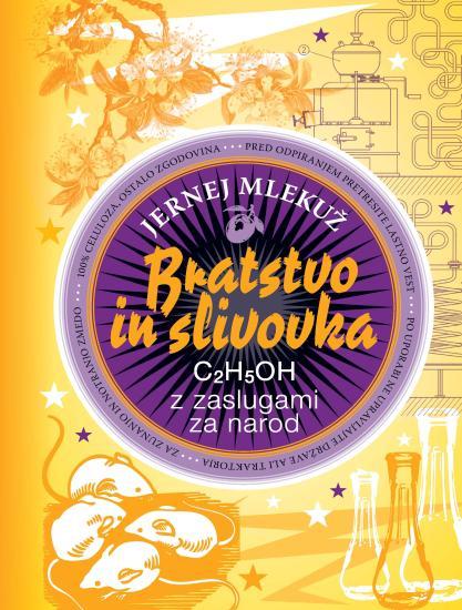 Bratstvo in slivovka : C₂H₅OH z zaslugami za narod
