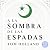 A la sombra de las espadas: El nacimiento del islam y el auge del Imperio árabe
