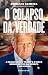O Colapso da Verdade