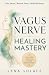 Vagus Nerve Healing Mastery...