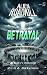 Betrayal (Alien Roadkill #5)