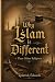 Why Islam is Different by Roderick Edwards Why Islam is Different by Roderick Edwards