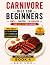 CARNIVORE DIET FOR BEGINNERS by Marcus Tender