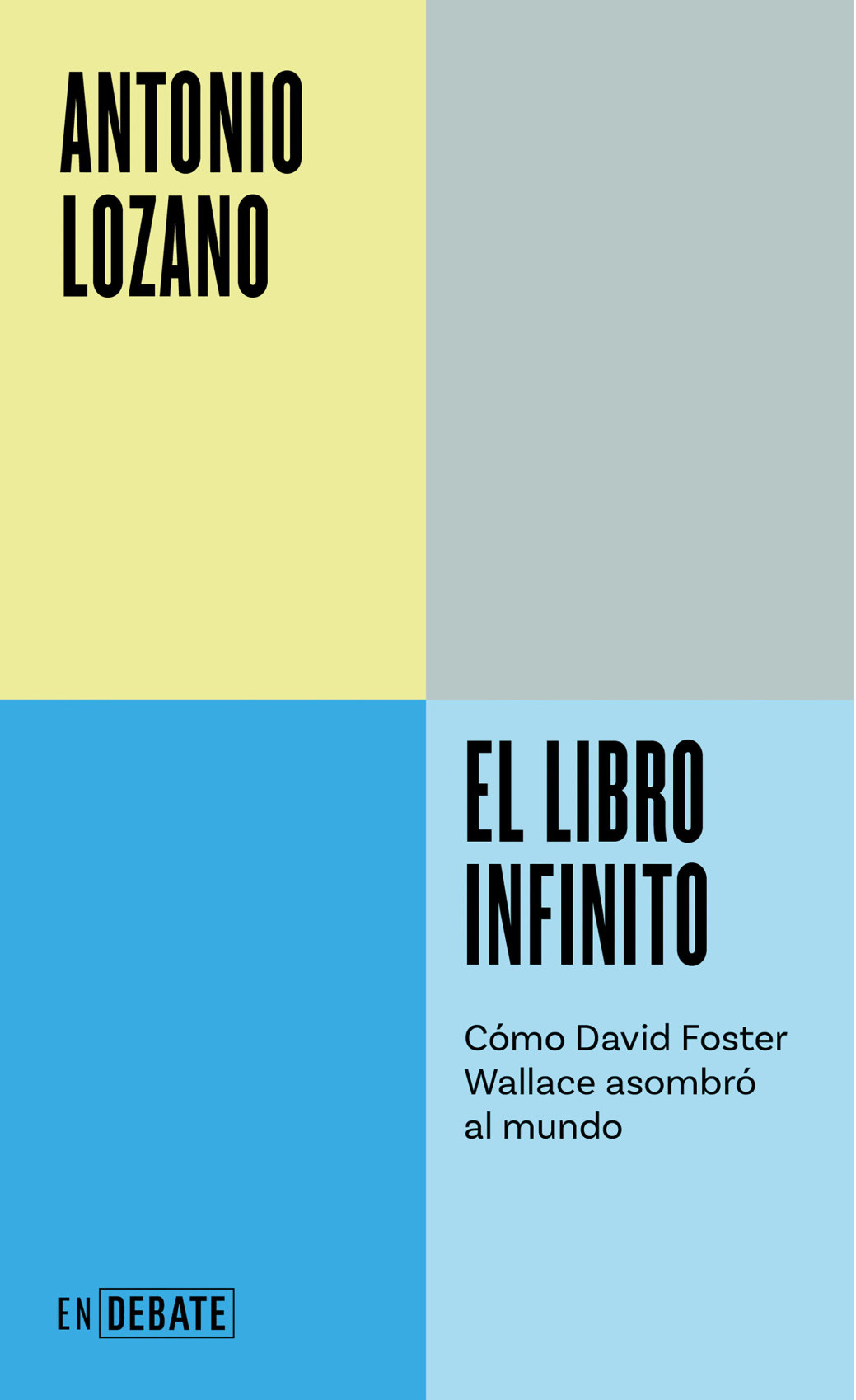 Portada de El libro infinito: cómo David Foster Wallace asombró al mundo, de Antonio Lozano Sagrera