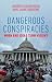 Dangerous Conspiracies: Whe...