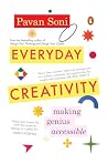 Everyday Creativity: Making Genius Accessible | From the Bestselling Author of Design Your Thinking and Design Your Career | Books on Innovation and Problem-Solving